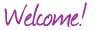welcome